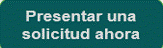 Presentar una solicitud ahora